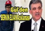 Gül'den Berkin Elvan açıklaması