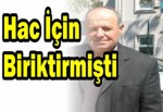 Hac için biriktirmişti