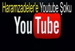 Haramzadeler'e Youtube şoku