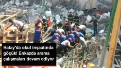 Hatay'da Okul İnşaatında Göçük Meydana Geldi