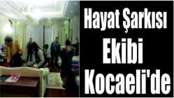 Hayat Şarkısı ekibi Kocaeli'de