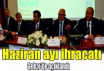 Haziran ayı ihracatı Gebze’de açıklandı