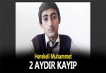 HEREKELİ MUHAMMET 2 AYDIR BULUNAMADI