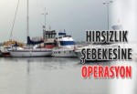 Hırsızlık şebekesine operasyon