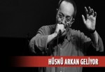 Hüsnü Arkan geliyor