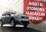 İKİNCİ EL OTOMOBİL ALACAKLARA ŞOK!