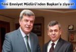 İlimize yeni atanan Emniyet Müdürü Levent Yarımel, Büyükşehir Belediye Başkanı