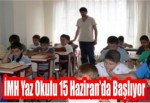 İMH Yaz Okulu 15 Haziran’da Başlıyor