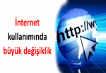 İnternet kullanımında büyük değişiklik