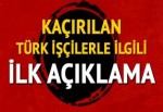 Irak Başbakanı İbadi'den kaçırılan Türk işçilerle ilgili ilk açıklama