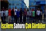 İşçilere sahuru çok gördüler