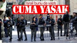 İsrail Mescid-i Aksa'da Cuma'yı yasakladı