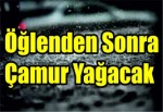 İSTANBUL VE EGE'YE ÇAMUR YAĞMURU YAĞACAK