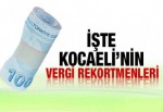 İşte Kocaeli’nin Vergi Rekortmeni