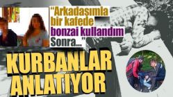 İşte kurbanlarının ağzından bonzai itirafları…