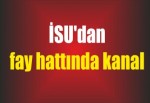 İSU'dan fay hattında kanal