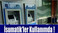 İSUMATİK'ler kullanımda!