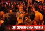 İzmit cezaevinde isyan bastırıldı