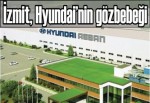 İzmit, Hyundai’nin gözbebeği