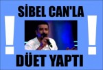 İzmitli Kıvanç Sibel Can'la düet yaptı