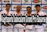 Kağıtsporlu Judocuların Grand Prix başarısı