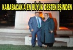 KARABACAK’A EN BÜYÜK DESTEK EŞİNDEN