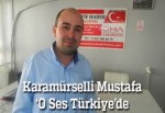 Karamürselli Mustafa, ‘O Ses Türkiye’de