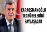 Karaosmanoğlu tecrübelerini paylaşacak