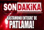 Kastamonu Entegre' de Patlama!