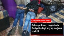 Kendilerini Polis Olarak Tanıtan Gaspçılar, Suriyeli Aileyi Soyup Soğana Çevirdi