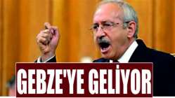 Kılıçdaroğlu Gebze'ye geliyor!