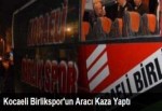 Kocaeli Birlikspor'un Aracı Kaza Yaptı