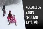 Kocaeli' de Yarın Okullar Tatil Mi?