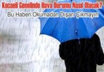 Kocaeli Genelinde Hava Durumu Nasıl Olacak?