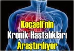 Kocaeli’nin kronik hastalıkları araştırılıyor