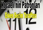 Kocaeli'nin Patronları Erken Seçim Taraftarı