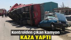 Kontrolden çıkan kamyon kaza yaptı