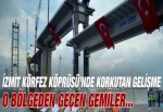 Körfez Geçiş Köprüsü'nde korkutan olay