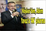 Köşker’den, Adem Yavuz’a ‘AK’ çıkarma