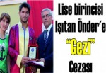 Lise birincisi Işıtan Önder'e “Gezi” cezası