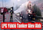 LPG Yüklü Tanker Alev Aldı
