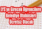 LYS’ye girecek öğrencilere belediye otobüsleri ücretsiz olacak