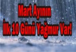 Mart ayının ilk 10 günü yağmur var!