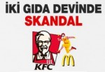 McDonalds ve KFC'de fast food skandalı