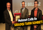 MEHMET ÇELİK İLE SIRA DIŞI TARİH SOHBETİ