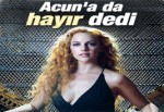 Meryem Uzerli hiçbir teklifi kabul etmedi