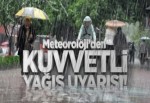 Meteorolojiden kuvvetli yağış uyarısı