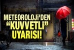 Meteorolojiden şiddetli yağış uyarısı!