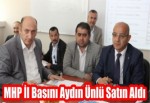 MHP İl Basını Aydın Ünlü Satın Aldı