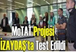 MoTAT projesi İZAYDAŞ’ta test edildi